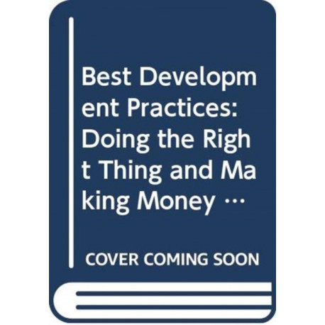 Best Development Practices: Doing the Right Thing and Making Money at the Same Time