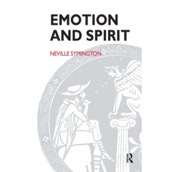 Emotion and Spirit: Questioning the Claims of Psychoanalysis and Religion