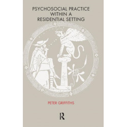 Psychosocial Practice within a Residential Setting