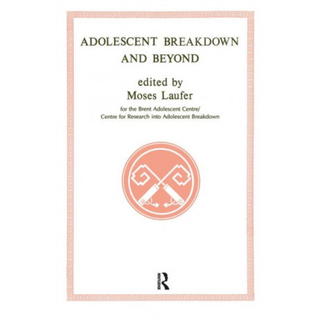 Adolescent Breakdown and Beyond