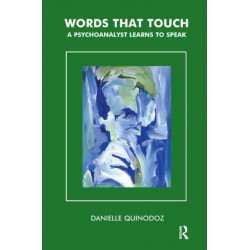Words That Touch: A Psychoanalyst Learns to Speak