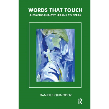 Words That Touch: A Psychoanalyst Learns to Speak