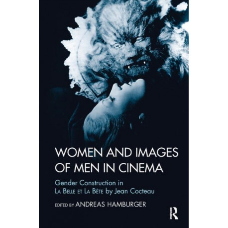 Women and Images of Men in Cinema: Gender Construction in La Belle et la Bete by Jean Cocteau