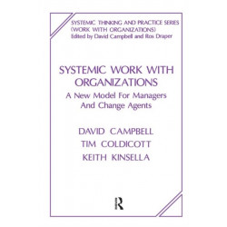 Systemic Work with Organizations: A New Model for Managers and Change Agents