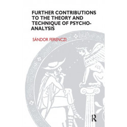 Further Contributions to the Theory and Technique of Psycho-analysis