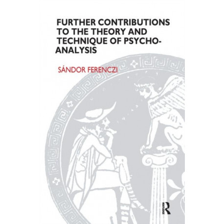 Further Contributions to the Theory and Technique of Psycho-analysis