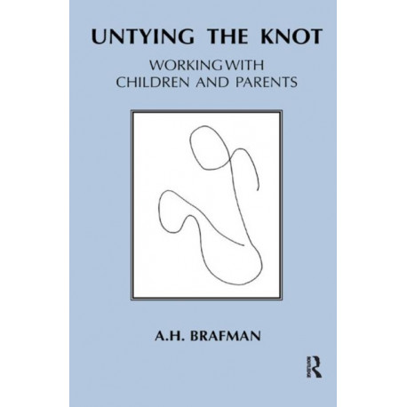 Untying the Knot: Working with Children and Parents