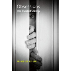 Obsessions: The Twisted Cruelty