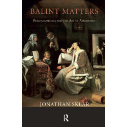 Balint Matters: Psychosomatics and the Art of Assessment