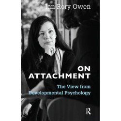 On Attachment: The View from Developmental Psychology