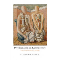 Psychoanalysis and Architecture: The Inside and the Outside