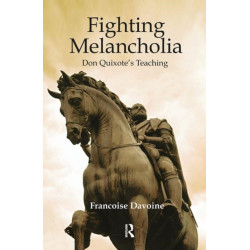 Fighting Melancholia: Don Quixote's Teaching