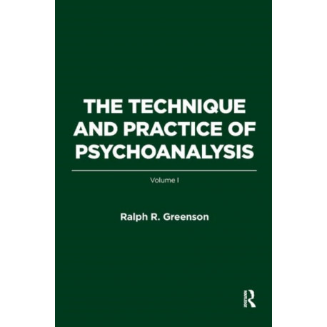 The Technique and Practice of Psychoanalysis: Volume I