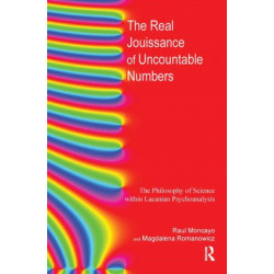 The Real Jouissance of Uncountable Numbers: The Philosophy of Science within Lacanian Psychoanalysis