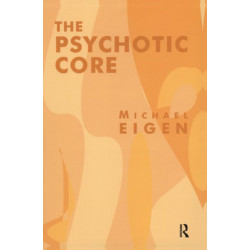 The Psychotic Core