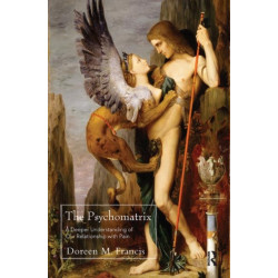 The Psychomatrix: A Deeper Understanding of Our Relationship with Pain