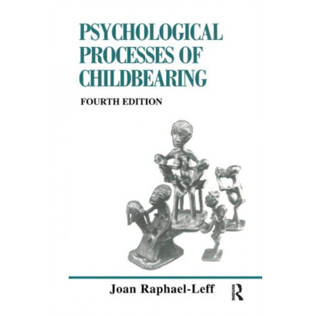 The Psychological Processes of Childbearing: Fourth Edition