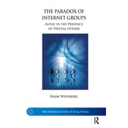 The Paradox of Internet Groups: Alone in the Presence of Virtual Others