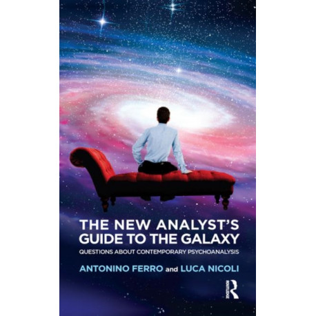 The New Analyst's Guide to the Galaxy: Questions about Contemporary Psychoanalysis