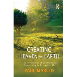 Creating Heaven on Earth: The Psychology of Experiencing Immortality in Everyday Life