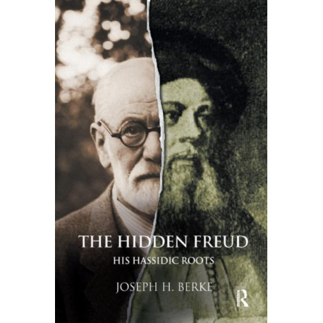 The Hidden Freud: His Hassidic Roots