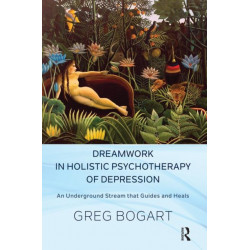 Dreamwork in Holistic Psychotherapy of Depression: An Underground Stream that Guides and Heals