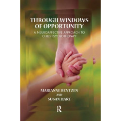 Through Windows of Opportunity: A Neuroaffective Approach to Child Psychotherapy