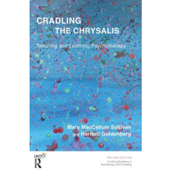 Cradling the Chrysalis: Teaching and Learning Psychotherapy