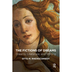 The Fictions of Dreams: Dreams, Literature, and Writing