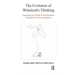The Evolution of Winnicott's Thinking: Examining the Growth of Psychoanalytic Thought Over Three Generations