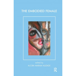 The Embodied Female
