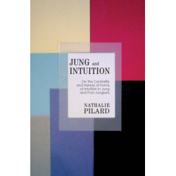 Jung and Intuition: On the Centrality and Variety of Forms of Intuition in Jung and Post-Jungians
