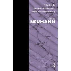 The Child: Structure and Dynamics of the Nascent Personality