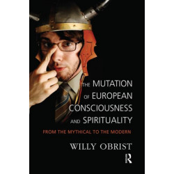 The Mutation of European Consciousness and Spirituality: From the Mythical to the Modern