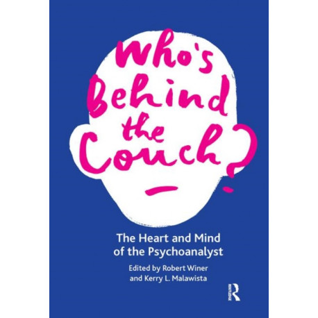 Who's Behind the Couch?: The Heart and Mind of the Psychoanalyst