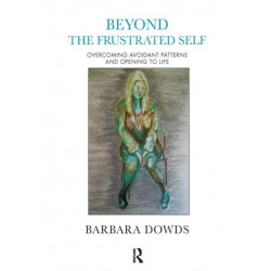 Beyond the Frustrated Self: Overcoming Avoidant Patterns and Opening to Life