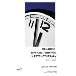 Managing Difficult Endings in Psychotherapy: It's Time
