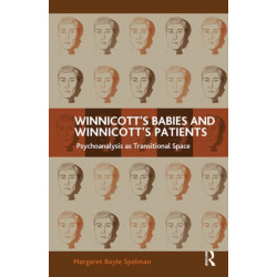 Winnicott's Babies and Winnicott's Patients: Psychoanalysis as Transitional Space