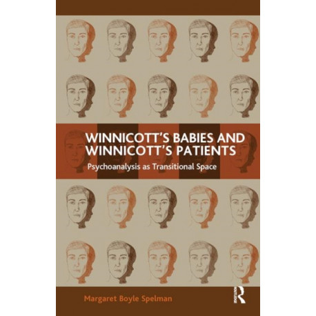 Winnicott's Babies and Winnicott's Patients: Psychoanalysis as Transitional Space