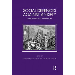 Social Defences Against Anxiety: Explorations in a Paradigm