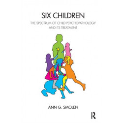 Six Children: The Spectrum of Child Psychopathology and its Treatment