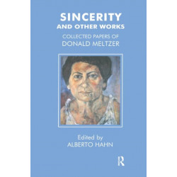 Sincerity and Other Works: Collected Papers of Donald Meltzer