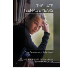 The Late Teenage Years: From Seventeen to Adulthood