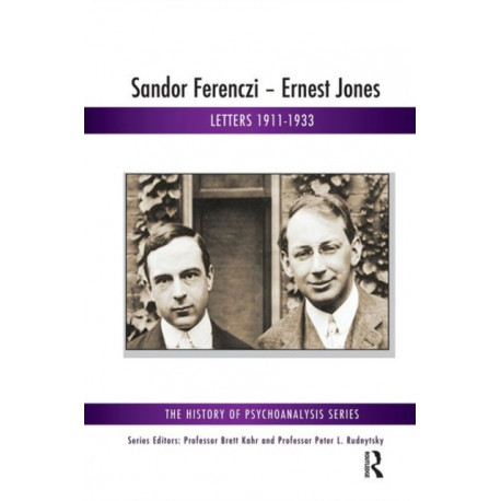Sandor Ferenczi - Ernest Jones: Letters 1911-1933