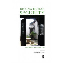 Risking Human Security: Attachment and Public Life