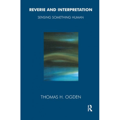 Reverie and Interpretation: Sensing Something Human