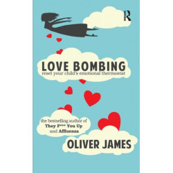 Love Bombing: Reset Your Child's Emotional Thermostat