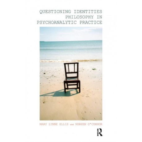 Questioning Identities: Philosophy in Psychoanalytic Practice