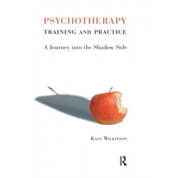 Psychotherapy Training and Practice: A Journey into the Shadow Side