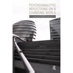 Psychoanalytic Reflections on a Changing World